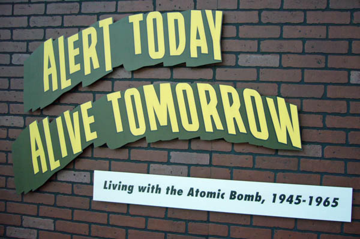 Alert Today, Alive Tomorrow: Living with the Atomic Bomb, 1945-1965